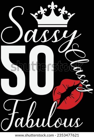 Sassy Classy 50 Fabulous - Birthday eps cut file for cutting machine