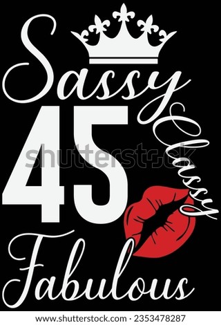 
Sassy Classy 45 Fabulous - Birthday eps cut file for cutting machine