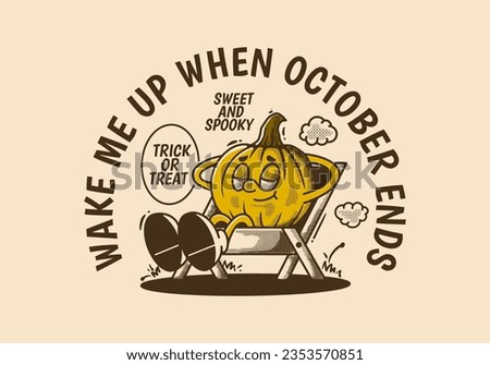 Wake me up when october ends, halloween pumpkin character sleep on the chair, design in vintage retro style
