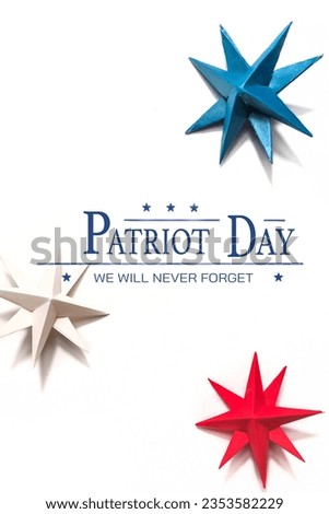 Patriot Day USA 911,Patriot day - we will never forget text on white background and stars colors of american flags, september 11 commemoration graphic design, september 11 remembrance holiday banner