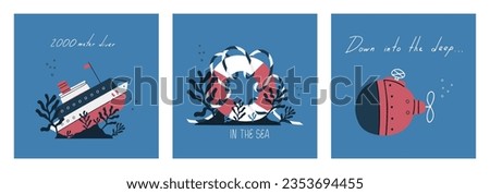 Maritime set of colorful marine cards with sunken liner, red submarine, lifebuoy and lettering. Unique cup or bag design, house poster or baner, greeting card illustration. Vector card series.