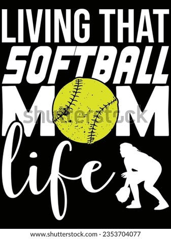 Living that softball mom life vector art design, eps file. design file for t-shirt. SVG, EPS cuttable design file