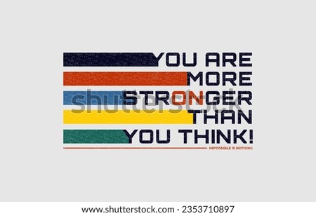 You are more stronger, modern stylish motivational quotes typography slogan. Colorful abstract design vector illustration for print tee shirt, typography, background, apparels, poster and other uses. Royalty-Free Stock Photo #2353710897
