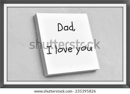 Vintage style text dad I love you on the short note texture background