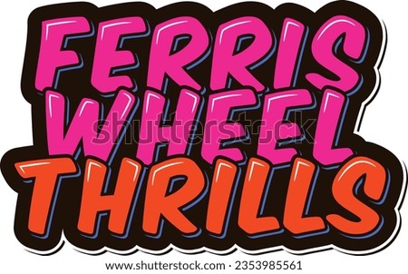 Aesthetic lettering vector illustration capturing the thrilling spirit of ferris wheels at state fairs. Royalty-Free Stock Photo #2353985561