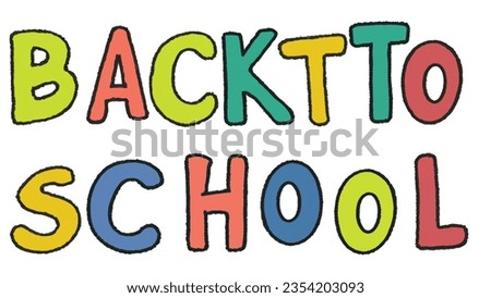 back to school written by a kid with crayons in different colors