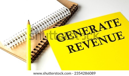 GENERATE REVENUE text written on yellow paper with notebook