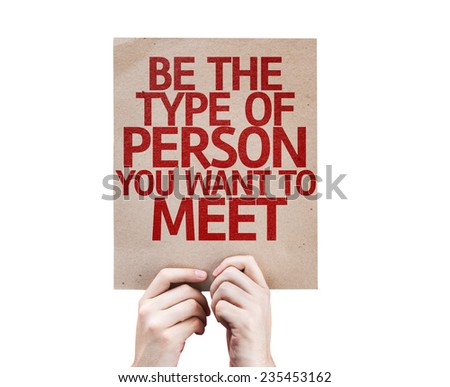 Be The Type of Person You Want to Meet card isolated on white background