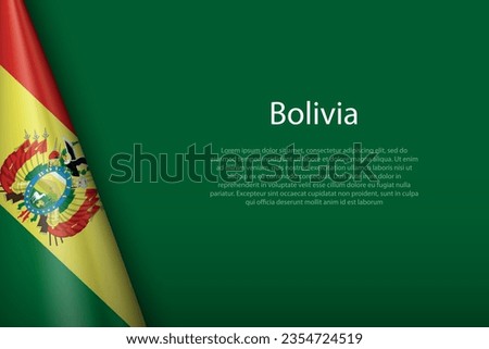 3d national flag Bolivia isolated on background with copyspace
