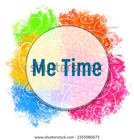 Me Time text written over colorful background.