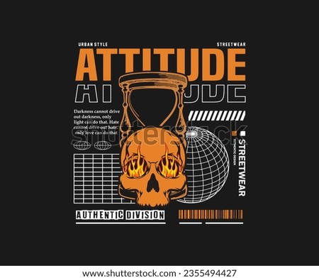 attitude slogan print design typography skull with fire burning from eyes grunge street art style, for streetwear t-shirt design and urban style, hoodies, etc