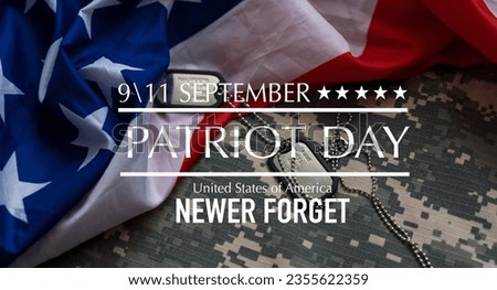 Patriot Day September 11 9 USA banner - United States flag or merican flag, 911 memorial and Never Forget lettering background.