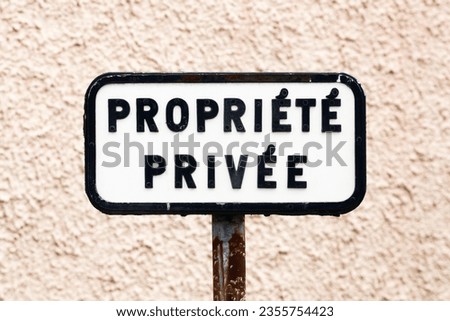 Private property sign called propriete privee in French language