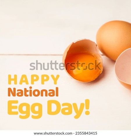 Digital composite image of national egg day text by egg yolk in broken shell over white background. copy space, healthy eating and celebration concept.