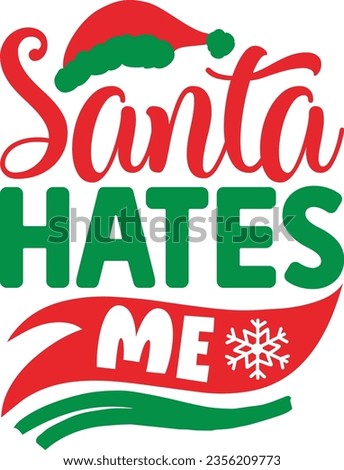 Santa hates me - Christmas design