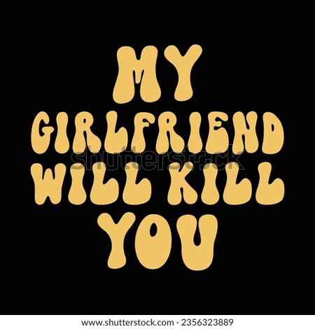 my Girlfriend will kill you Royalty-Free Stock Photo #2356323889