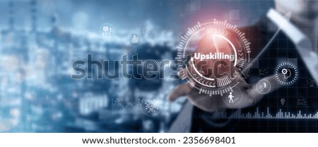 Upskilling technological advances concept. Learning new and enhanced skills for career development. By taking online courses, training, attending conferences or pursuing additional certifications.