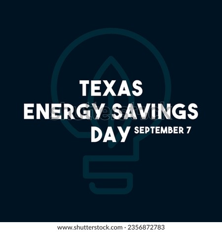 Texas Energy Savings Day. September 7. Eps 10.