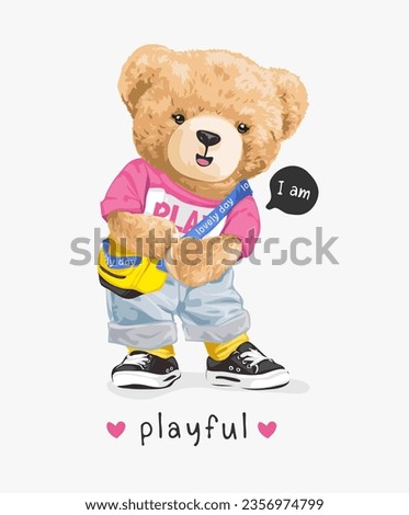 playful slogan with cute bear doll in colorful fashion vecrtor illustration Royalty-Free Stock Photo #2356974799