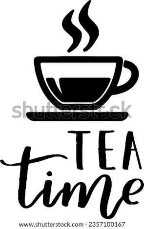 a cup of tea slogan vector design.