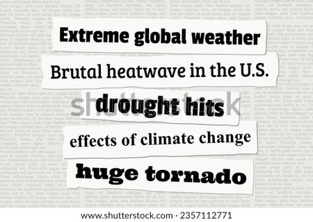 Extreme weather events and climate change. News headlines from newspapers. Royalty-Free Stock Photo #2357112771