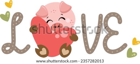 Love word with cute pig holding a heart
