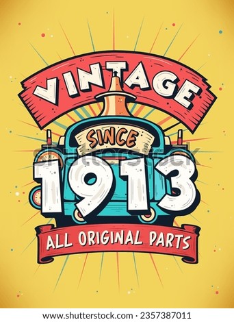 Vintage Since 1913,  Born in 1913 Vintage Birthday Celebration.
