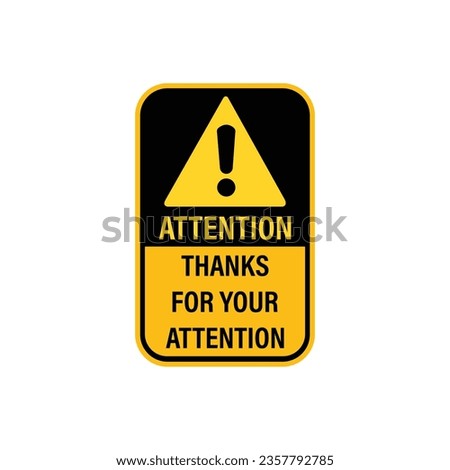 Attention, thanks for your attention. Funny quote vector illustration for tshirt, hoodie, website, print, application, logo, clip art, poster and print on demand merchandise.