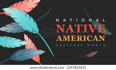 Native American Heritage Month. Background design with feather ornaments celebrating Native Indians in America. Royalty-Free Stock Photo #2357823431