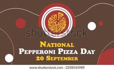 National Pepperoni Pizza Day vector banner design. Happy National Pepperoni Pizza Day modern minimal graphic poster illustration. Royalty-Free Stock Photo #2358545989