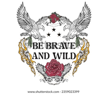 Eagle wing and rose flower. Be brave and wild. Vector elements graphic print design for apparel, stickers, posters and background.