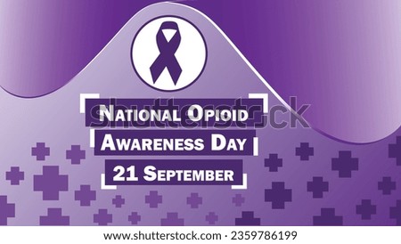 National Opioid Awareness Day vector banner design. Happy National Opioid Awareness Day modern minimal graphic poster illustration. Royalty-Free Stock Photo #2359786199