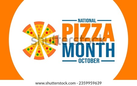 October is National Pizza Month background template. Holiday concept. background, banner, placard, card, and poster design template with text inscription and standard color. vector illustration.