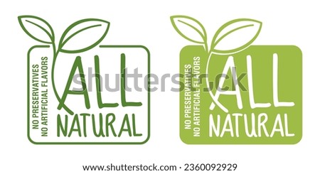 All Natural - No Preservatives no artificial Flavors badge - two options in single sticker for healthy products composition. Calligraphic green square pictogram Royalty-Free Stock Photo #2360092929