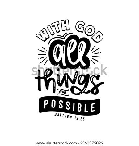 With God all things are possible. Bible verse Matthew 19 26. Religious quote. Vector illustration for tshirt, website, print, clip art, poster and print on demand merchandise.