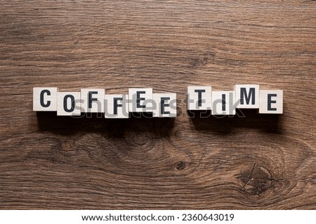 Coffee time - word concept on building blocks, text