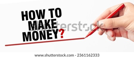 HOW TO MAKE MONEY made with marker and hand on white background