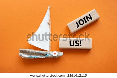 Join us symbol. Concept word Join us on wooden blocks. Beautiful orange background with boat. Business and Join us concept. Copy space