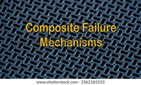 Composite Failure Mechanisms: Examination of failure modes such as delamination, fiber breakage, and matrix cracking in composites. Royalty-Free Stock Photo #2362183153