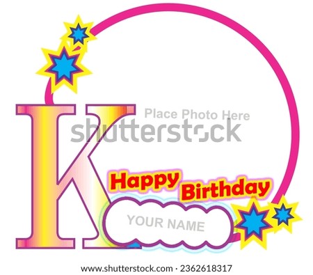 K alphabet and happy birthday in round border with four star and personal name cloud shape