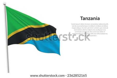 Waving flag of Tanzania on white background. Template for independence day poster design