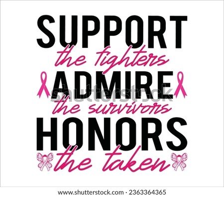 Support  The Fighters The Survivors honors The Taken   T-shirt, Cancer Saying T-shiet, Breast Cancer SVG, Cut File For Cricut, Cancer Funny Quotes, Cancer Shirt
