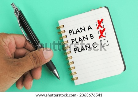 plan A and B did not succeed and there is plan C. tactical concept. Business strategy, failure analysis and not give up. Business concept. Failed plan. Choice of plan  Royalty-Free Stock Photo #2363676541