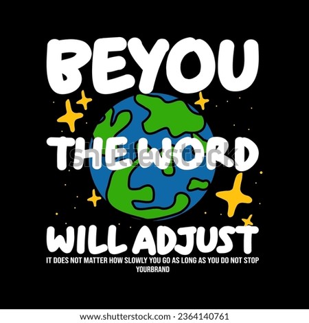 Streetwear Graphic Design Illustration of be you the word will adjust
