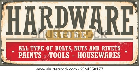 Hardware store vintage sign selling all type of bolts and rivets, tools and paints. Retro advertisement on old rusty metal background. Hardware shop vintage vector illustration. Royalty-Free Stock Photo #2364358177