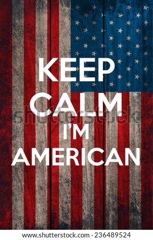 keep calm I'm american