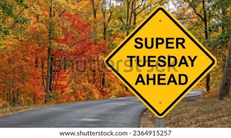 Super Tuesday Ahead Warning Sign Royalty-Free Stock Photo #2364915257