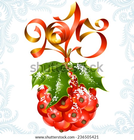 Vector ribbon in the shape of 2015 and holly ball. Christmas and New Year greeting card