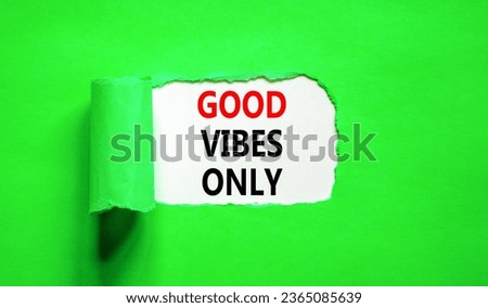Good vibes only symbol. Concept word Good vibes only on beautiful white paper. Beautiful green table green background. Business motivational good vibes only concept. Copy space.