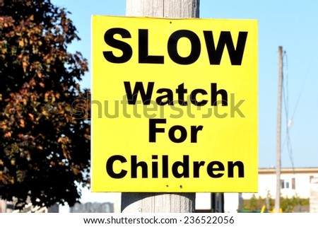 Slow watch for children sign